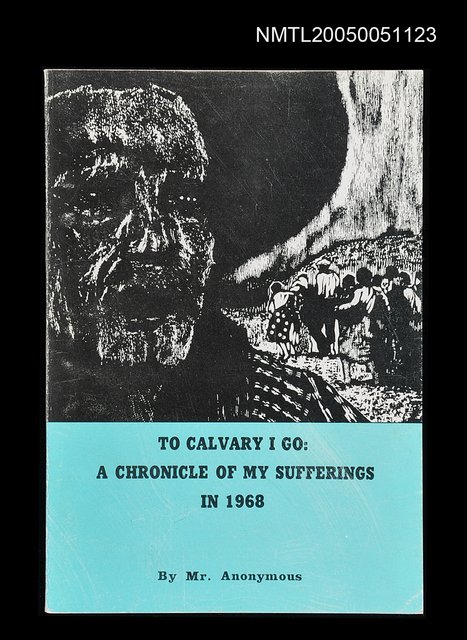 主要名稱：TO CALVARY I GO: A CHRONICLE OF MY SUFFERINGS IN 1968圖檔，第1張，共1張