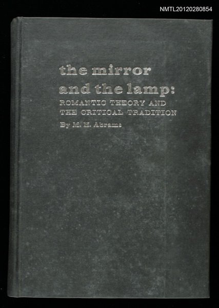 主要名稱：THE MIRROR AND THE LAMP：ROMANTIC THEORY AND THE CRITICAL TRADITION圖檔，第1張，共1張