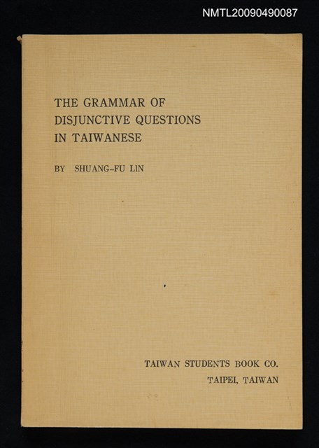 主要名稱：THE GRAMMAR OF DISJUNCTIVE QUESTIONS IN TAIWANESE/副題名：臺灣話的選擇問句語法圖檔，第1張，共1張