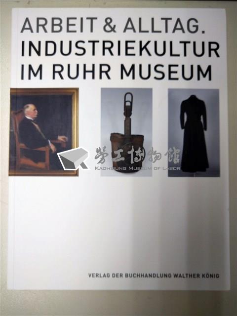 《Arbeit & Alltag. Industriekultur im Ruhr Museum》藏品圖，第1張